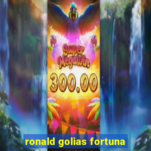 ronald golias fortuna